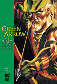 Title: Green Arrow: The Longbow Hunters Saga Omnibus Vol. 2, Author: Mike Grell