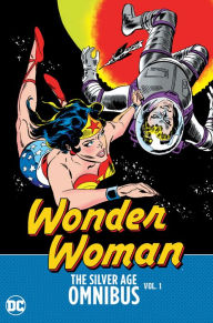 Title: Wonder Woman: The Silver Age Omnibus Vol. 1, Author: Bob Kanigher