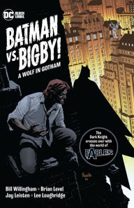 Title: Batman Vs. Bigby! A Wolf In Gotham, Author: Bill Willingham