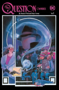 Title: The Question Omnibus by Dennis O'Neil and Denys Cowan Vol. 1, Author: Dennis O'Neil