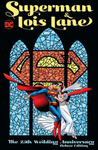 Title: Superman & Lois Lane: The 25th Wedding Anniversary Deluxe Edition, Author: Various