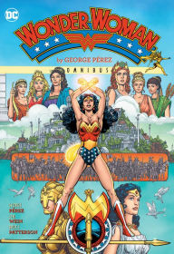 Title: Wonder Woman by George Perez Omnibus (2022 Edition), Author: George Perez