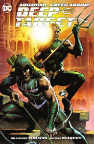 Title: Aquaman/Green Arrow - Deep Target, Author: Brandon Thomas