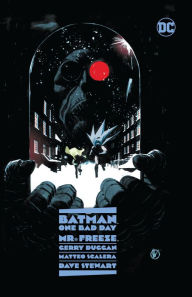 Ebooks kostenlos downloaden ohne anmeldung Batman: One Bad Day: Mr. Freeze by Gerry Duggan, Matteo Scalera, Gerry Duggan, Matteo Scalera 9781779520081