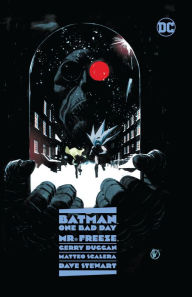 Title: Batman: One Bad Day: Mr. Freeze, Author: Gerry Duggan