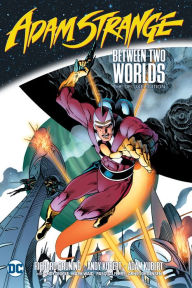 Title: Adam Strange: Between Two Worlds The Deluxe Edition, Author: Richard Bruning