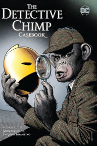 Title: The Detective Chimp Casebook, Author: John Broome