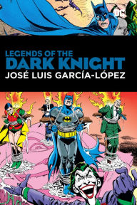 Google free e books download Legends of the Dark Knight: Jose Luis Garcia Lopez: HC - Hardcover in English by Len Wein, Jose Luis Garcia Lopez, Nunzio DeFilippis, Bob Haney, Len Wein, Jose Luis Garcia Lopez, Nunzio DeFilippis, Bob Haney iBook MOBI DJVU