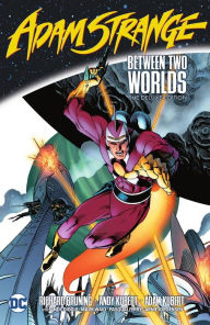 Title: Adam Strange: Between Two Worlds The Deluxe Edition, Author: Richard Bruning