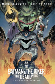 Title: Batman & The Joker: The Deadly Duo: The Deluxe Edition, Author: Marc Silvestri