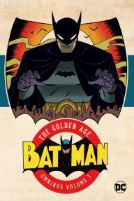 Title: Batman: The Golden Age Omnibus Vol. 1 (2023 Edition), Author: Bob Kane