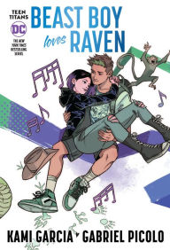 Title: Teen Titans: Beast Boy Loves Raven (Connecting Cover Edition), Author: Kami Garcia