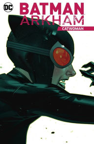 Title: Batman Arkham: Catwoman, Author: Bill Finger