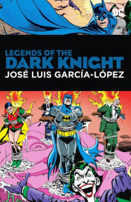 Title: Legends of the Dark Knight: Jose Luis Garcia Lopez, Author: Steve Englehart