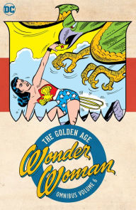 Title: Wonder Woman: The Golden Age Omnibus Vol. 6, Author: Robert Kanigher