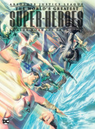 Title: Absolute Justice League: The World's Greatest Super-Heroes by Alex Ross & Paul Dini (New Edition), Author: Paul Dini