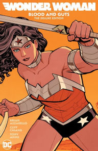 Title: Wonder Woman: Blood and Guts: The Deluxe Edition, Author: Brian Azzarello