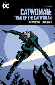 Title: Catwoman: Trail of the Catwoman: DC Compact Comics Edition, Author: Ed Brubaker