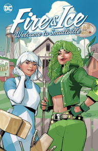 Title: Fire & Ice: Welcome to Smallville, Author: Joanne Starer