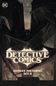 Title: Batman: Detective Comics Vol. 3: Gotham Nocturne: Act II, Author: Dan Watters