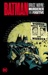 Title: Batman: Bruce Wayne - Murderer Turned Fugitive Omnibus, Author: Kelley Puckett
