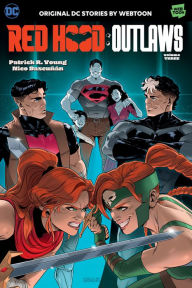 Title: Red Hood: Outlaws Volume Three, Author: Patrick R. Young