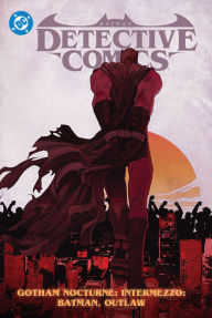 Title: Batman: Detective Comics Vol. 4: Gotham Nocturne Intermezzo: Batman, Outlaw, Author: Ram V