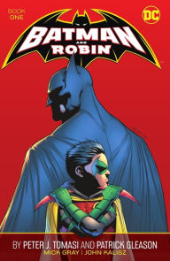 Title: Batman and Robin by Peter J. Tomasi and Patrick Gleason Book One, Author: Peter J. Tomasi