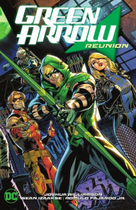 Title: Green Arrow Vol. 1: Reunion, Author: Joshua Williamson