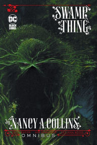 Title: Swamp Thing by Nancy A. Collins Omnibus (New Edition), Author: Nancy Collins