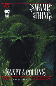 Title: Swamp Thing by Nancy A. Collins Omnibus (New Edition), Author: Nancy Collins