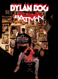 Title: Batman/Dylan Dog, Author: Roberto Recchioni