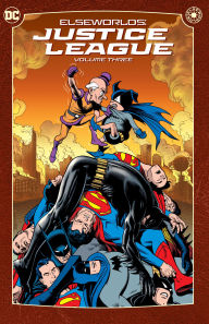 Title: Elseworlds: Justice League Vol. 3 (2024 Edition), Author: Chuck Dixon