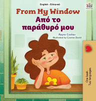 Title: From My Window (English Greek Bilingual Kids Book), Author: Rayne Coshav