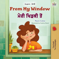 Title: From My Window (English Punjabi Gurmukhi Bilingual Kids Book), Author: Rayne Coshav