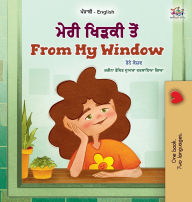 Title: From My Window (Punjabi English Bilingual Kids Book - Gurmukhi), Author: Rayne Coshav
