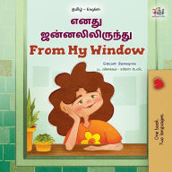 Title: From My Window (Tamil English Bilingual Kids Book), Author: Rayne Coshav