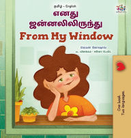 Title: From My Window (Tamil English Bilingual Kids Book), Author: Rayne Coshav