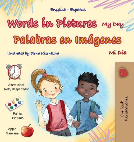 Words in Pictures - My Day (English Spanish Bilingual Children's Book)