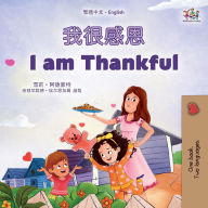 Title: I am Thankful (Traditional Chinese English Bilingual Children's Book), Author: Shelley Admont