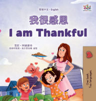 Title: I am Thankful (Traditional Chinese English Bilingual Children's Book), Author: Shelley Admont