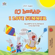 Title: I Love Summer (Amharic English Bilingual Children's Book), Author: Shelley Admont