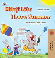 Title: I Love Summer (Czech English Bilingual Children's Book), Author: Shelley Admont