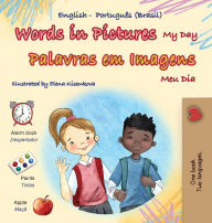 Title: Words in Pictures - My Day (English Portuguese Brazilian Bilingual Children's Book), Author: Kidkiddos Books