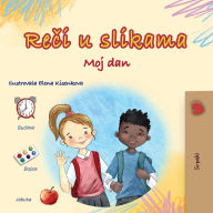 Title: Words in Pictures - My Day (Serbian Children's Book - Latin Alphabet), Author: Kidkiddos Books
