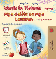 Title: Words in Pictures - My Day (English Tagalog Bilingual Children's Book), Author: Kidkiddos Books
