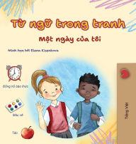 Title: Words in Pictures - My Day (Vietnamese Children's Book), Author: Kidkiddos Books