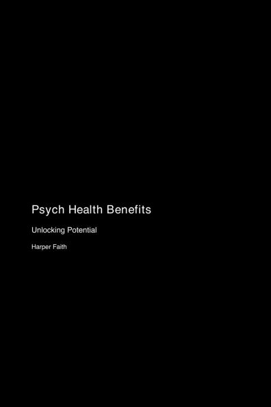 Psych Health Benefits: Unlocking Potential