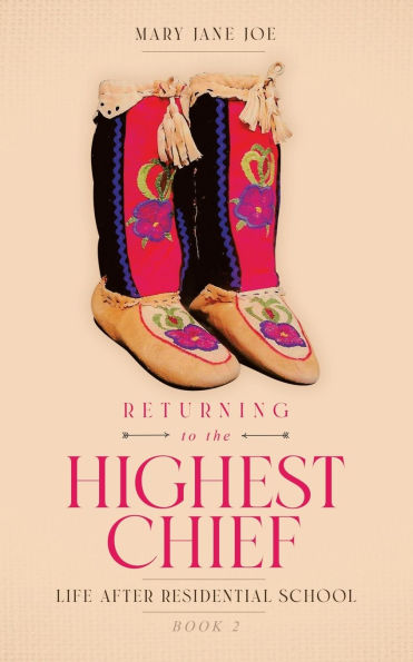 Returning to the Highest Chief: Life after Residential School