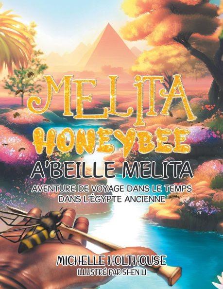 Melita Honeybee A'Beille Melita: Aventure de Voyage Dans Le Temps L'ï¿½Gypte Ancienne